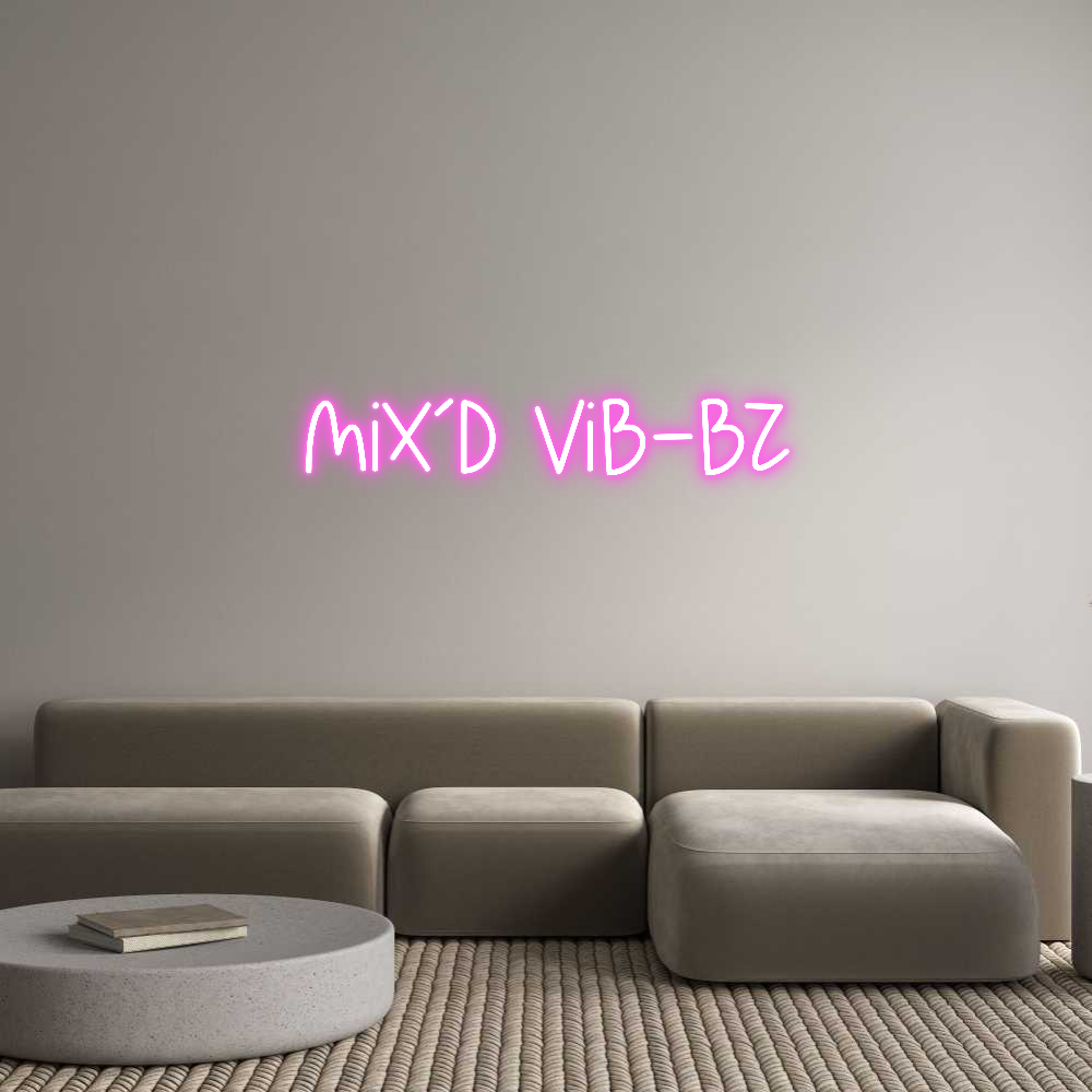 Custom Neon: Mix’D Vib-bz