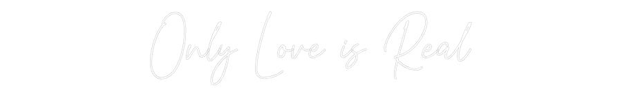 Custom Neon: Only Love is ...