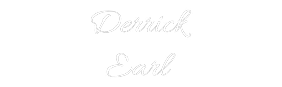 Custom Neon: Derrick
Earl