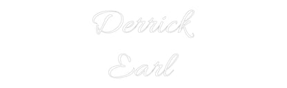 Custom Neon: Derrick
Earl