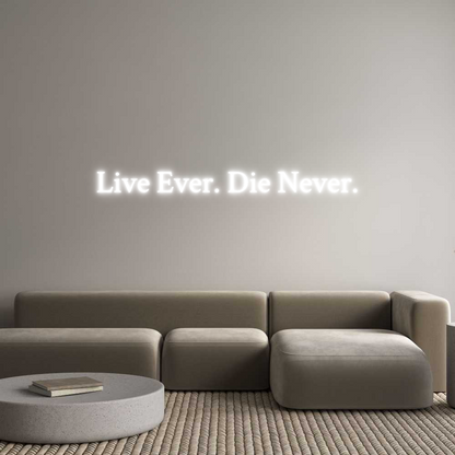 Custom Neon: Live Ever. Di...