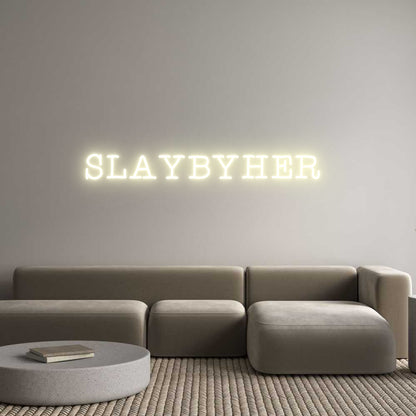 Custom Neon: SLAYBYHER