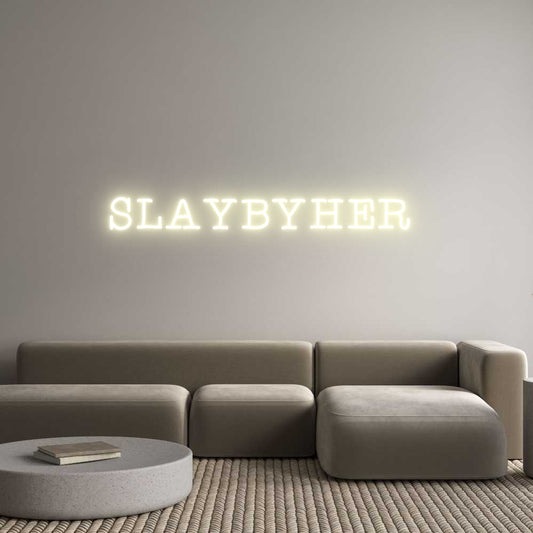 Custom Neon: SLAYBYHER