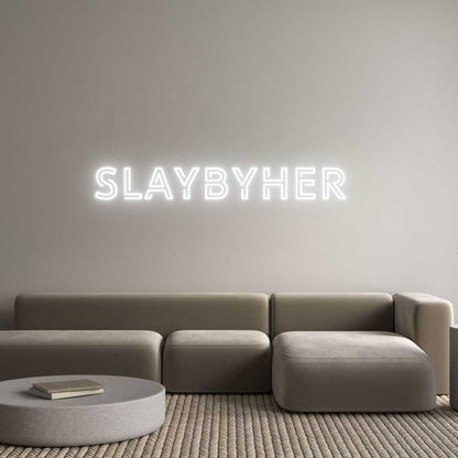 Custom Neon: SLAYBYHER