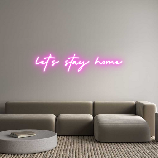 Custom Neon: let's stay home