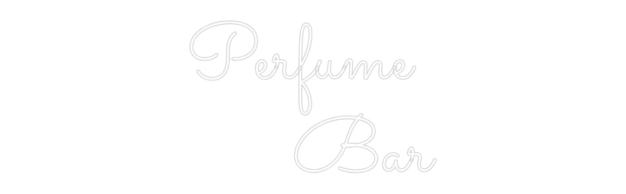 Custom Neon: Perfume 
   ...