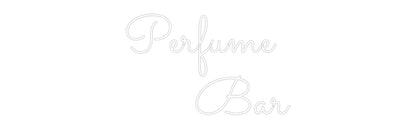 Custom Neon: Perfume 
   ...