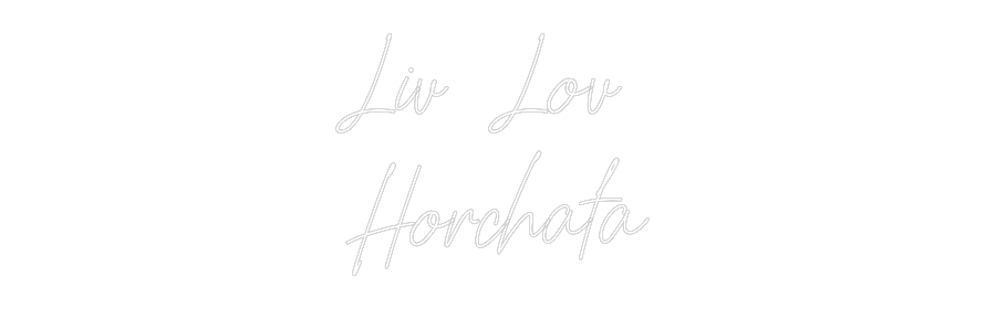 Custom Neon: Liv Lov 
Hor...