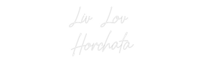 Custom Neon: Liv Lov 
Hor...