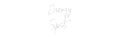 Custom Neon: Energy
Spot