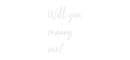 Custom Neon: Will you
mar...