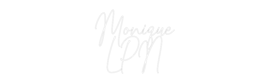 Custom Neon: Monique
LPN