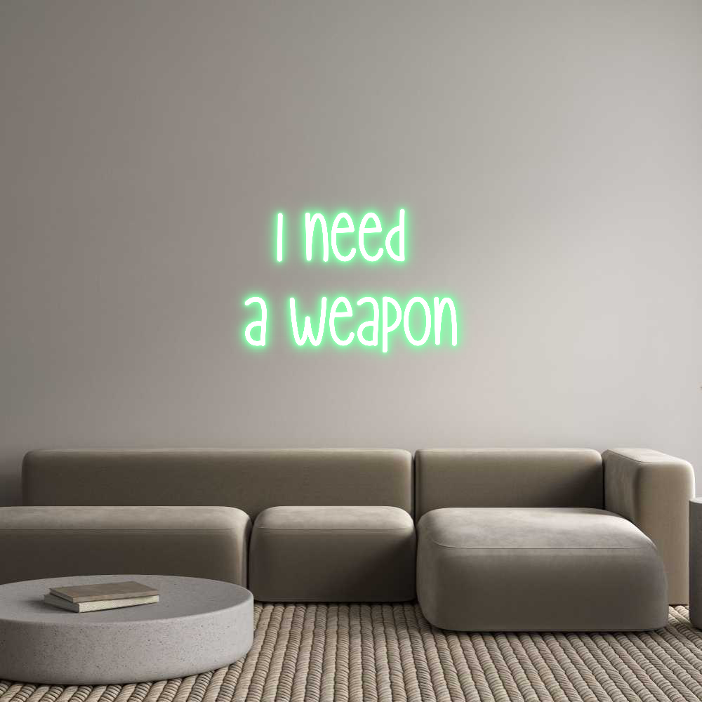 Custom Neon: I need 
a we...