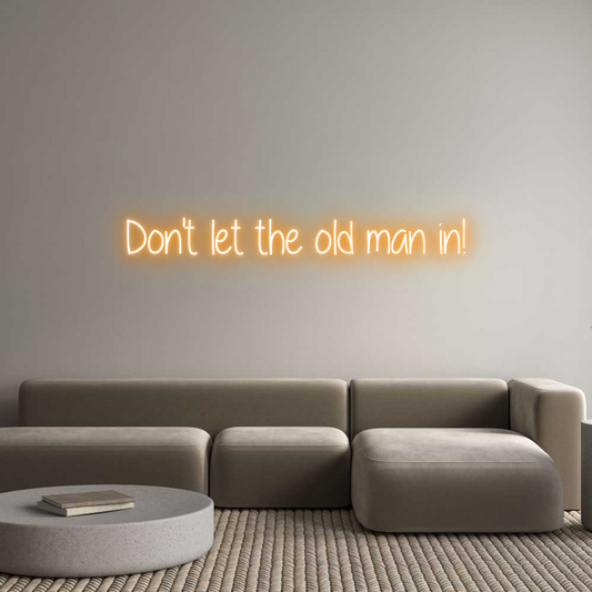 Custom Neon: Don't let the...