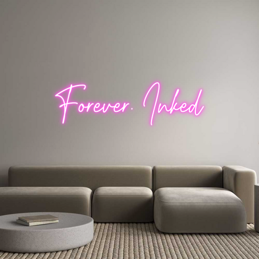 Custom Neon: Forever. Inked