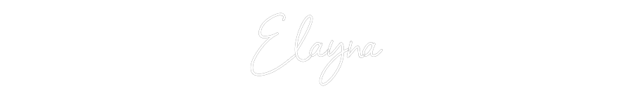 Custom Neon: Elayna