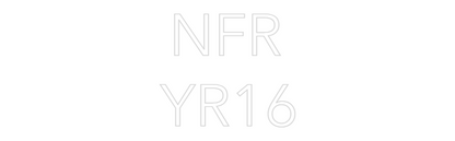 Custom Neon: NFR
YR16