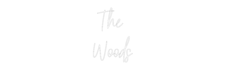 Your Neon The 
Woods