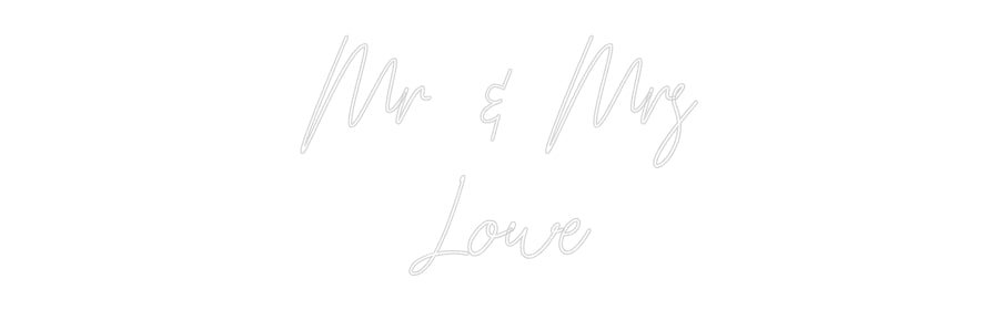 Custom Neon: Mr & Mrs
Lowe