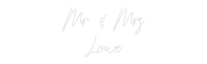 Custom Neon: Mr & Mrs
Lowe