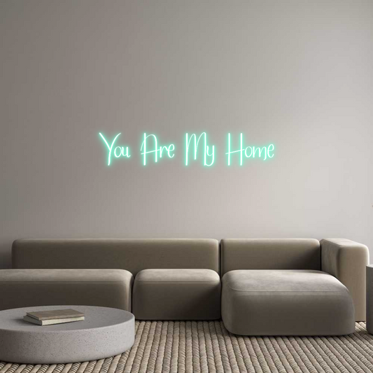 Custom Neon: You Are My Home