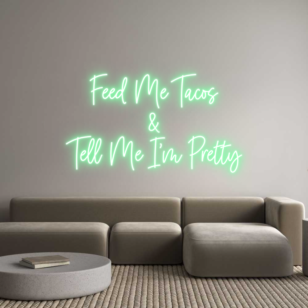 Custom Neon: Feed Me Tacos...