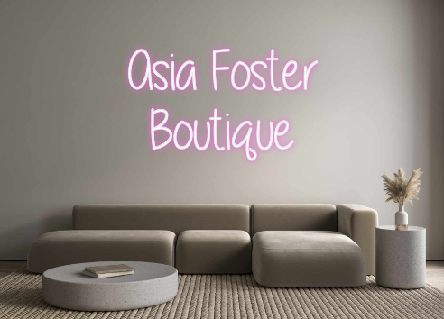 Custom Neon: Asia Foster
B...