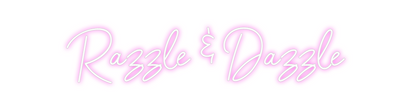 Custom Neon: Razzle & Dazzle