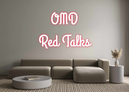 Custom Neon: OMD
Red Talks