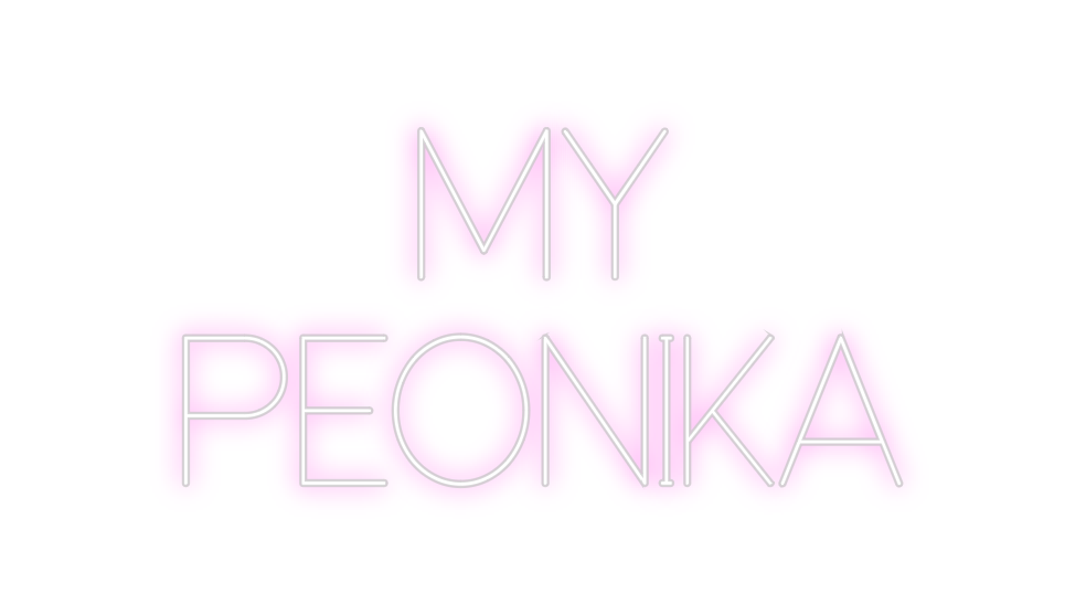 Custom Neon: MY 
PEONIKA