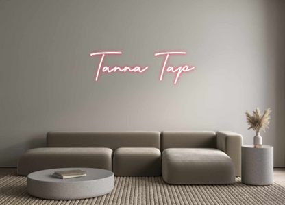 Custom Neon: Tanna Tap