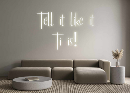 Custom Neon: Tell it like ...