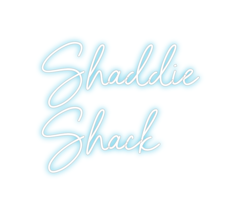 Custom Neon: Shaddie 
Shack