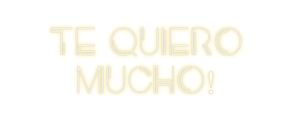 Custom Neon: TE QUIERO
MUC...