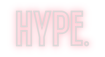 Custom Neon: HYPE.