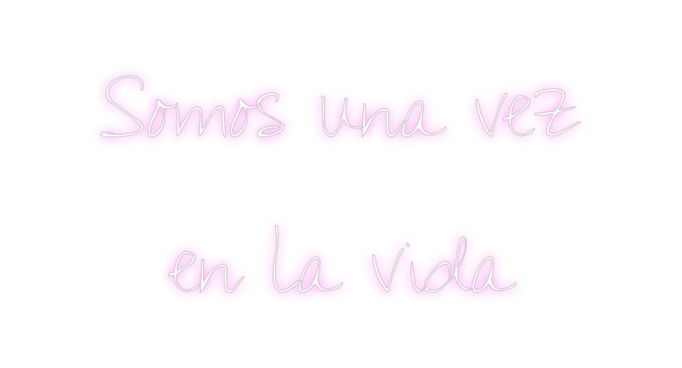 Custom Neon: Somos una vez...