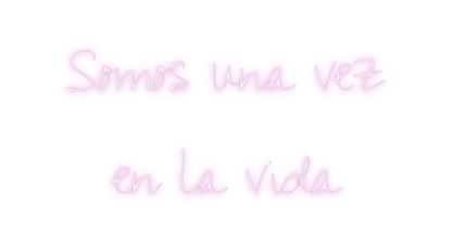 Custom Neon: Somos una vez...