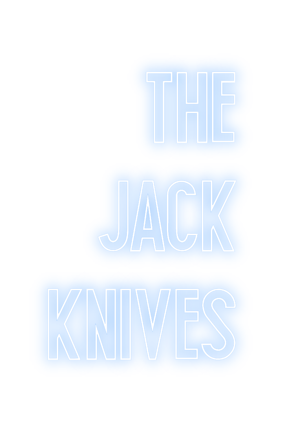 Custom Neon: THE
JACK
KNIVES