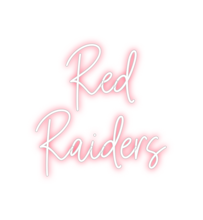 Custom Neon: Red 
Raiders