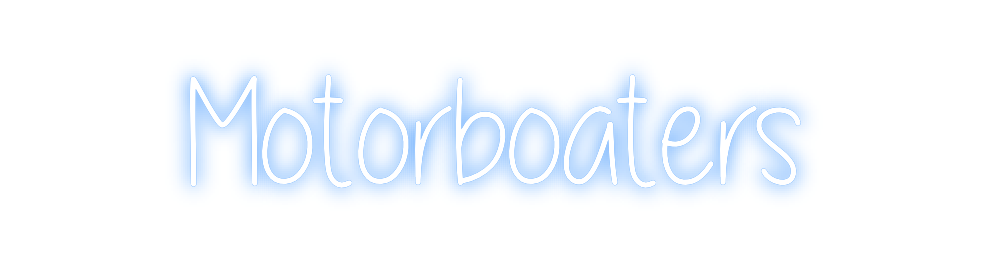 Custom Neon: Motorboaters