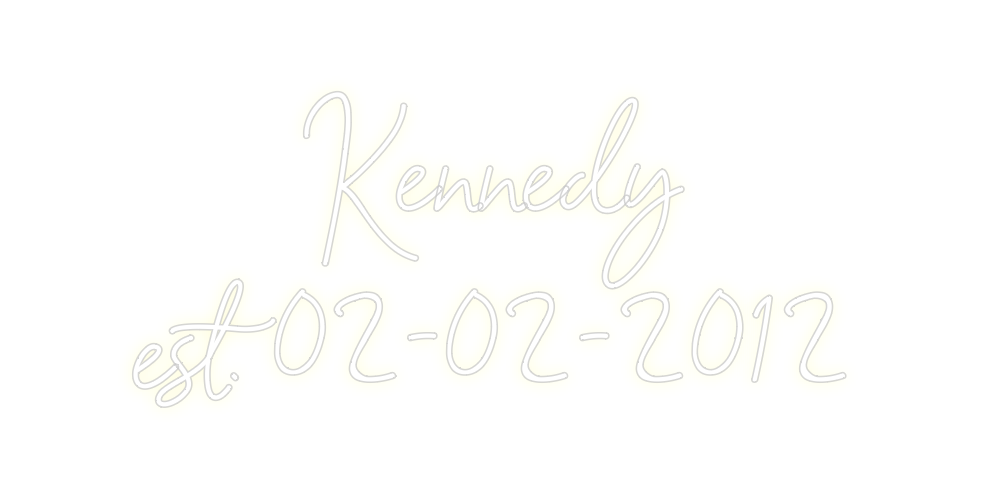 Custom Neon: Kennedy
est. ...