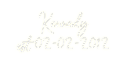 Custom Neon: Kennedy
est. ...