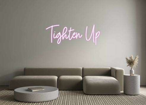 Custom Neon: Tighten Up