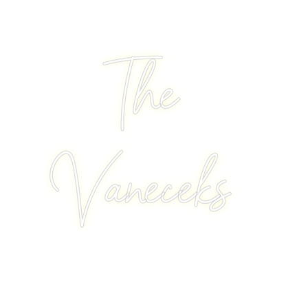 Custom Neon: The
Vaneceks