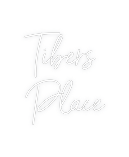 Custom Neon: Tibers 
Place