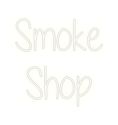 Custom Neon: Smoke
Shop