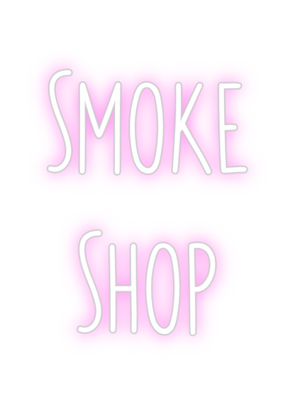 Custom Neon: Smoke
Shop