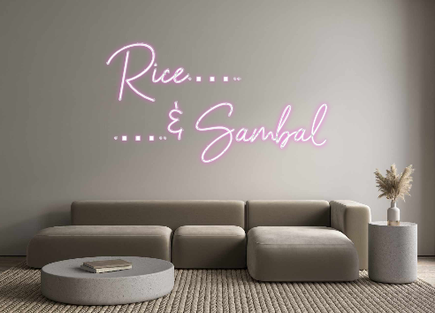 Custom Neon: Rice.…..
.….....