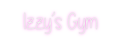 Custom Neon: Izzy’s Gym