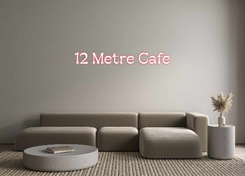 Custom Neon: 12 Metre Cafe